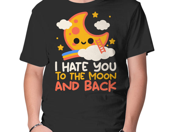 Hate You To The Moon And Back