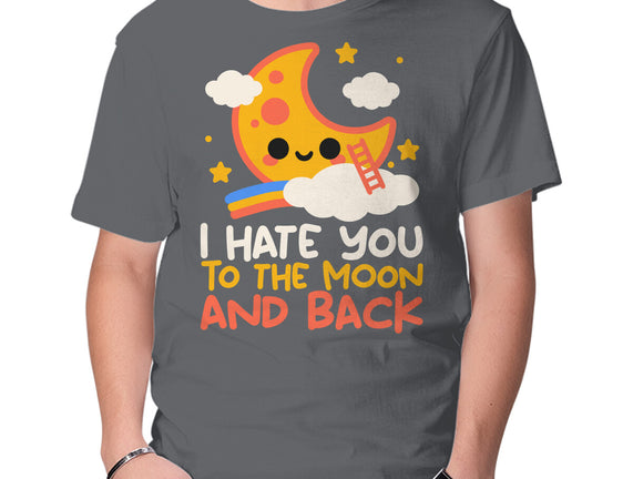 Hate You To The Moon And Back