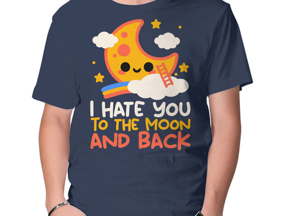 Hate You To The Moon And Back