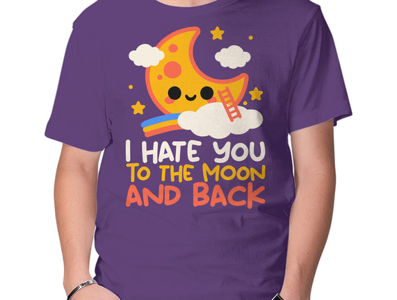 Hate You To The Moon And Back