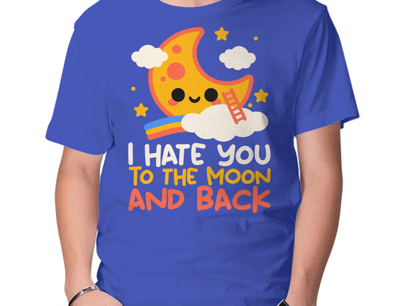 Hate You To The Moon And Back
