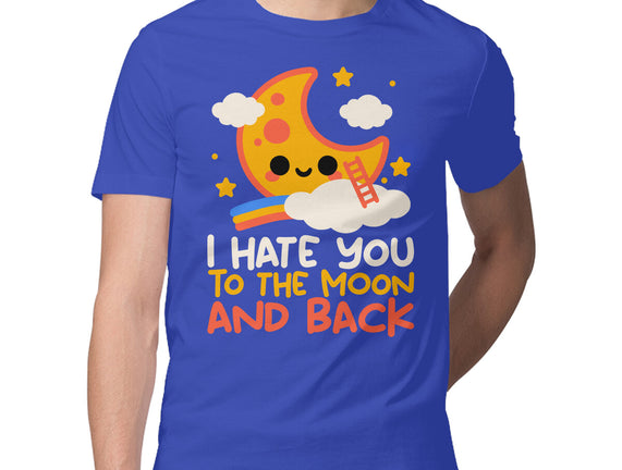 Hate You To The Moon And Back