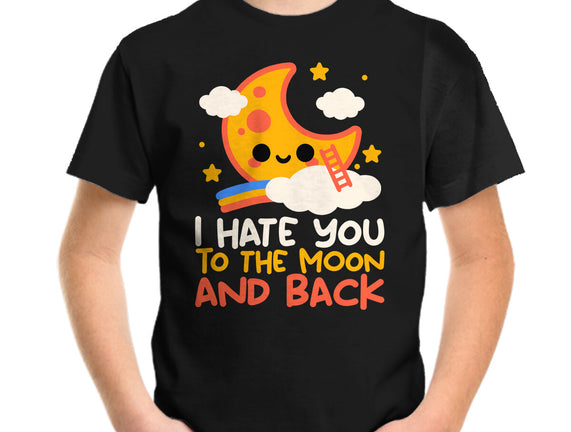 Hate You To The Moon And Back