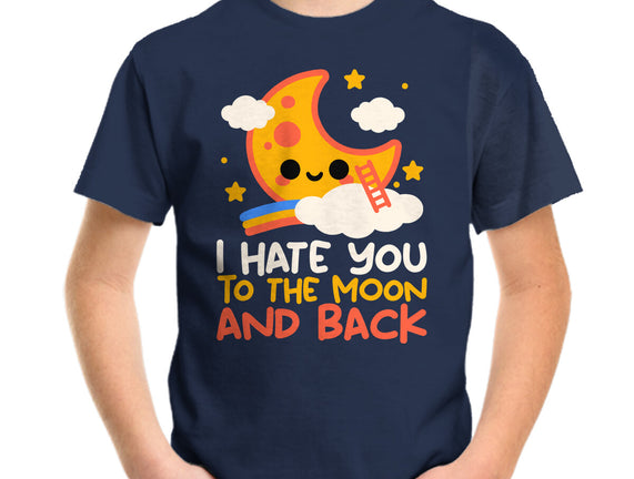 Hate You To The Moon And Back