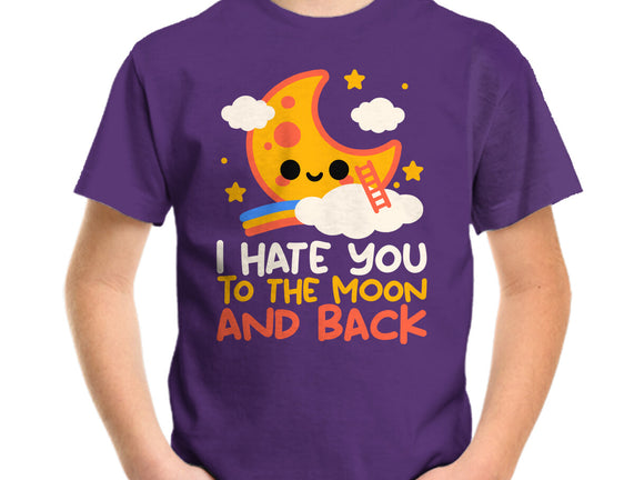 Hate You To The Moon And Back