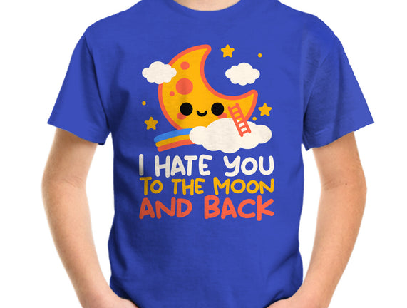 Hate You To The Moon And Back