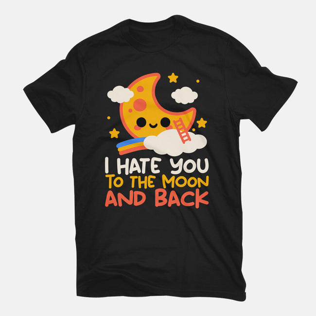 Hate You To The Moon And Back-Unisex-Basic-Tee-NemiMakeit