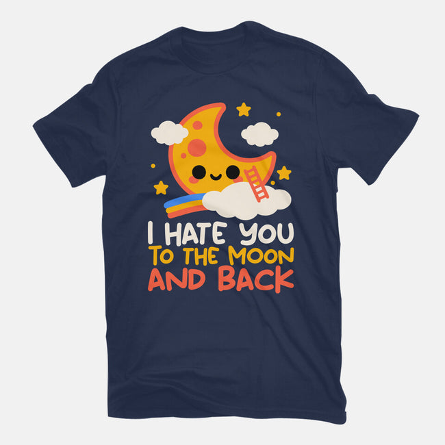Hate You To The Moon And Back-Unisex-Basic-Tee-NemiMakeit