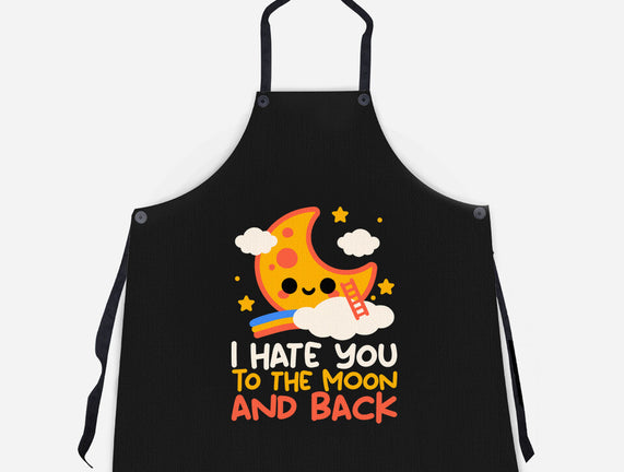 Hate You To The Moon And Back
