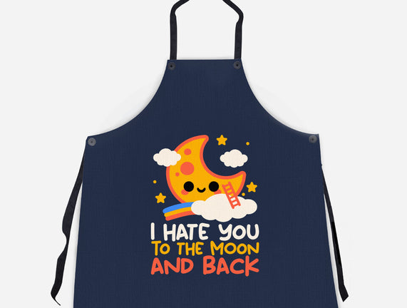 Hate You To The Moon And Back