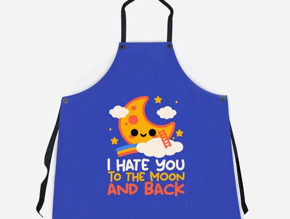 Hate You To The Moon And Back