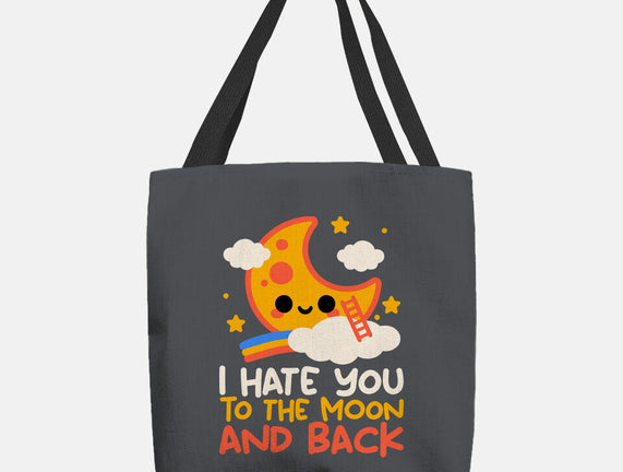 Hate You To The Moon And Back