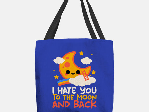 Hate You To The Moon And Back