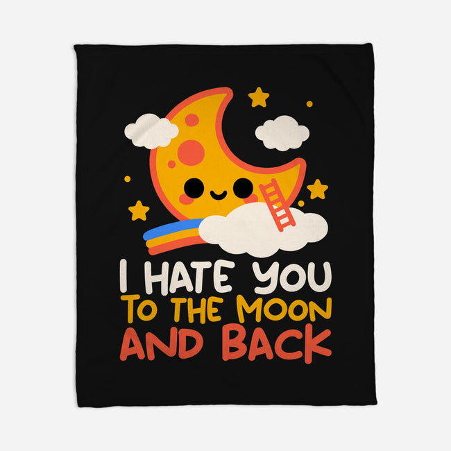 Hate You To The Moon And Back-None-Fleece-Blanket-NemiMakeit