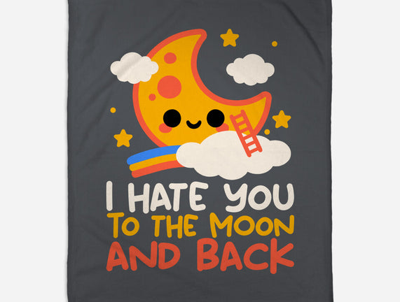 Hate You To The Moon And Back