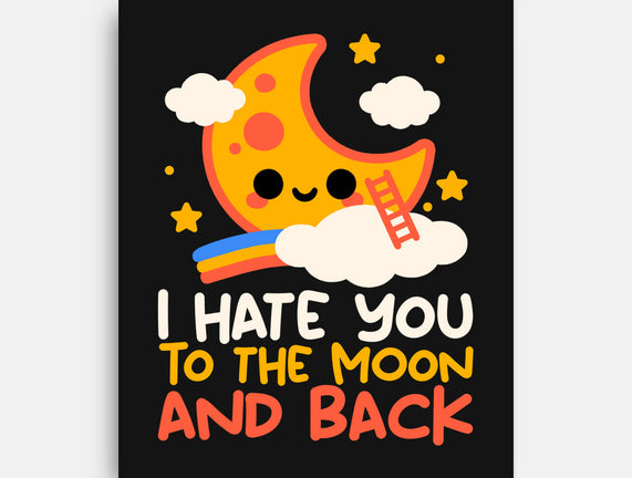 Hate You To The Moon And Back