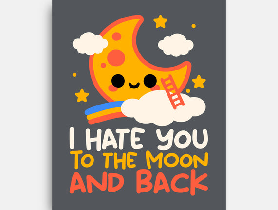Hate You To The Moon And Back