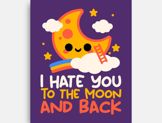Hate You To The Moon And Back