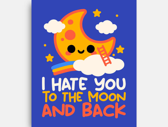 Hate You To The Moon And Back