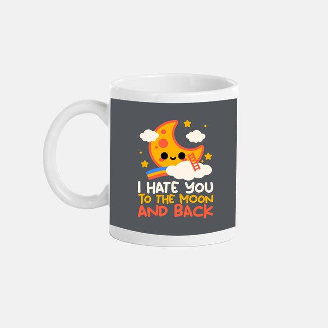 Hate You To The Moon And Back-None-Mug-Drinkware-NemiMakeit