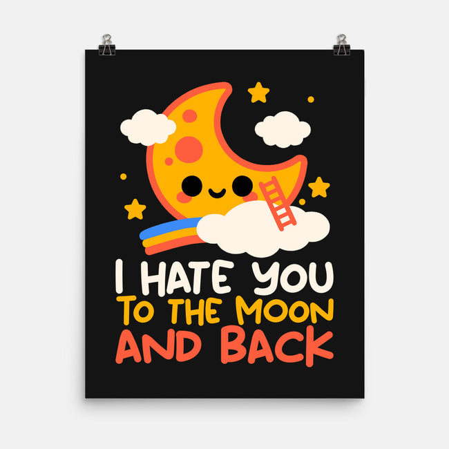 Hate You To The Moon And Back-None-Matte-Poster-NemiMakeit