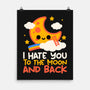 Hate You To The Moon And Back-None-Matte-Poster-NemiMakeit