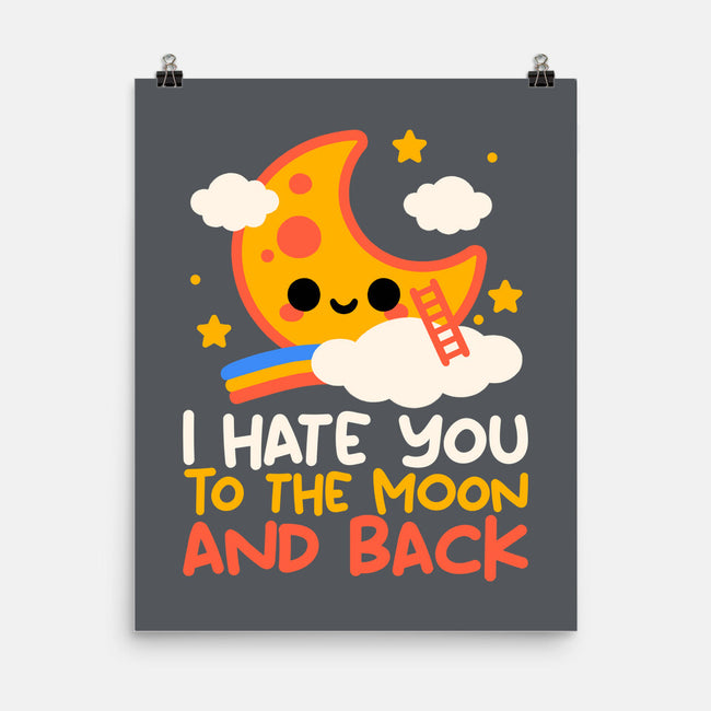 Hate You To The Moon And Back-None-Matte-Poster-NemiMakeit