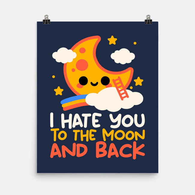 Hate You To The Moon And Back-None-Matte-Poster-NemiMakeit