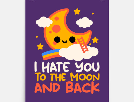 Hate You To The Moon And Back