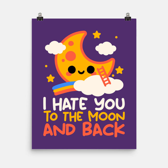 Hate You To The Moon And Back-None-Matte-Poster-NemiMakeit