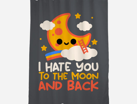 Hate You To The Moon And Back