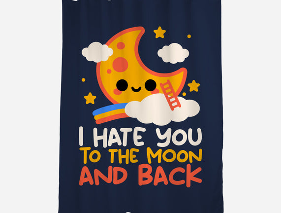 Hate You To The Moon And Back