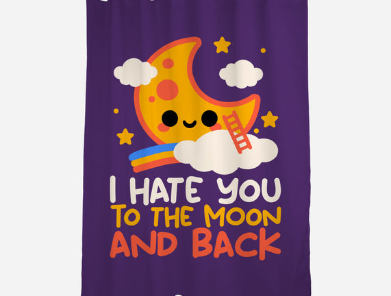 Hate You To The Moon And Back