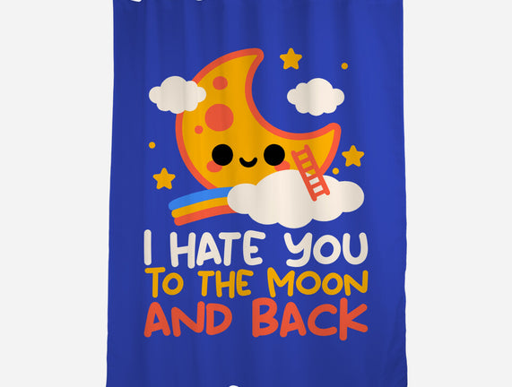 Hate You To The Moon And Back