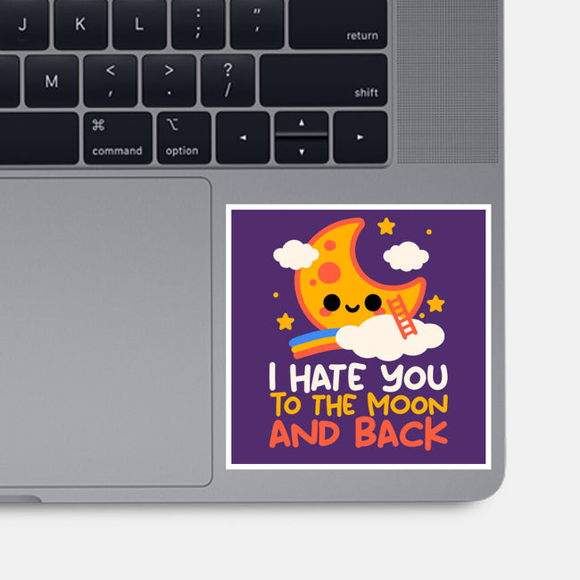 Hate You To The Moon And Back-None-Glossy-Sticker-NemiMakeit