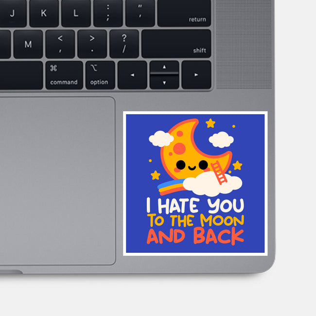 Hate You To The Moon And Back-None-Glossy-Sticker-NemiMakeit