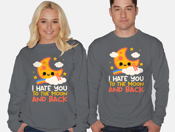 Hate You To The Moon And Back