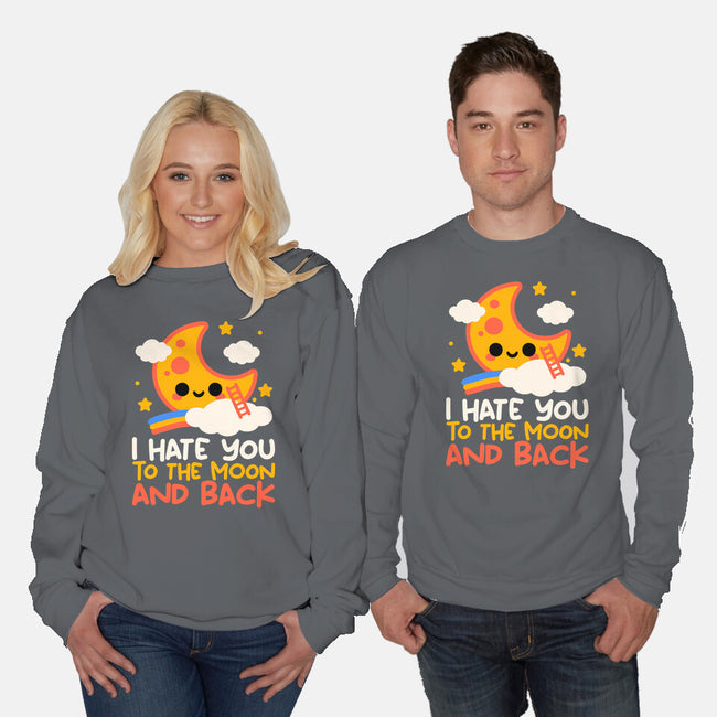 Hate You To The Moon And Back-Unisex-Crew Neck-Sweatshirt-NemiMakeit