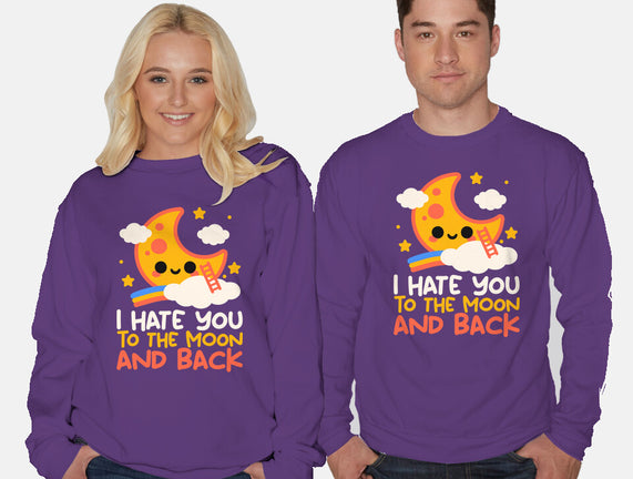 Hate You To The Moon And Back