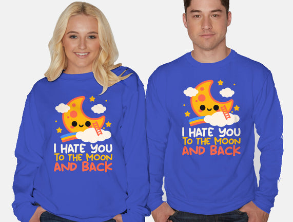 Hate You To The Moon And Back
