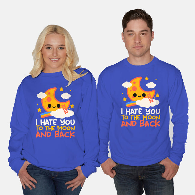 Hate You To The Moon And Back-Unisex-Crew Neck-Sweatshirt-NemiMakeit