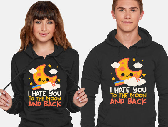 Hate You To The Moon And Back