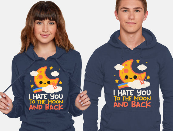 Hate You To The Moon And Back