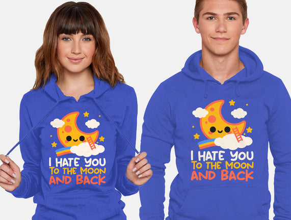 Hate You To The Moon And Back