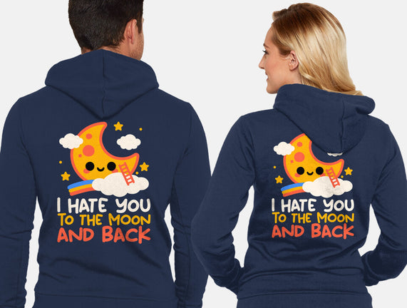 Hate You To The Moon And Back