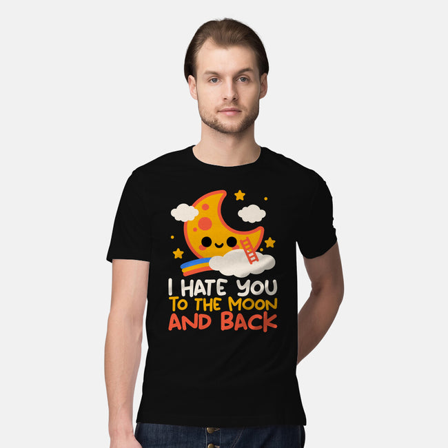 Hate You To The Moon And Back-Mens-Premium-Tee-NemiMakeit