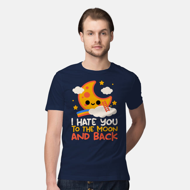 Hate You To The Moon And Back-Mens-Premium-Tee-NemiMakeit