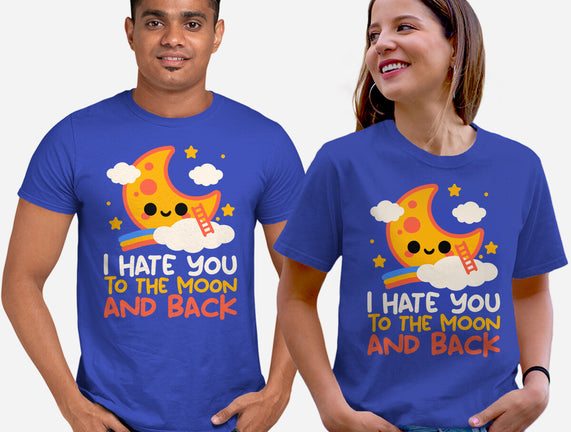 Hate You To The Moon And Back