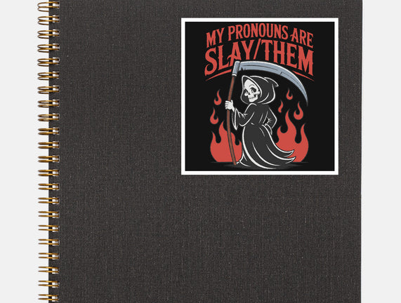 My Pronouns Are Slay Them