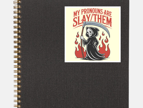 My Pronouns Are Slay Them